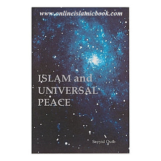 Islam and Universal Peace By Sayyid Qutb 9780892590076