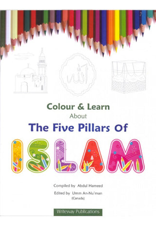 Colour & Learn About the Five Pillars of Islam By Abdul Hameed 9789699422003