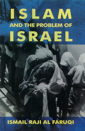 Islam and the Problem of Israel By Dr Ismail Raji al-Faruqi,9789839541342,