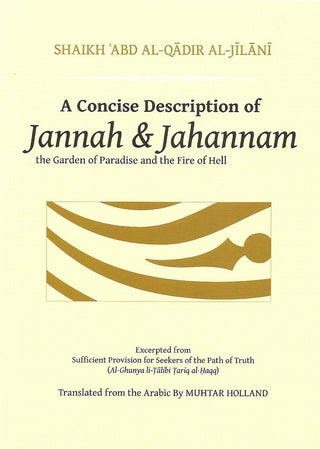 A Concise Description of Jannah & Jahannam By Shaikh Abd Al-Qadir Al-Jilani,9781842001202,