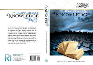 The Disappearance of Knowledge By Muhammad Bin Abdullah Al-Imam 9780984660018