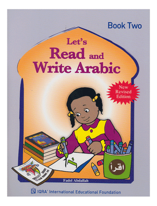 Let's Read & Write Arabic (Book Two) By Fadel Ibrahim Abdallah,9781563160066,