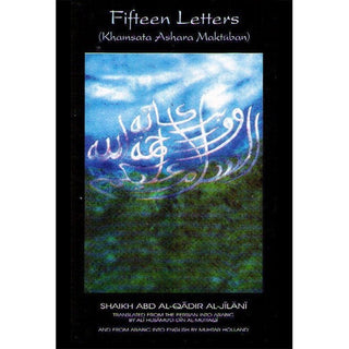 Fifteen Letters (Khamsata 'Ashara Maktuban) By Abd Al-Qadir Jilani,9781882216161,