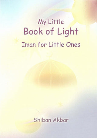 My Little Book of Light Iman for Little Ones By Shiban Akbar,9781842000625,