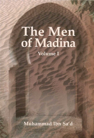 Kitab At-Tabaqat Al-Kabir Volume VII Part 1 The Men of Madina Muhammad ibn Sad By Muhammad ibn Sad,9781897940624,