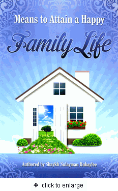 Means to Attain a Happy Family Life By Shaykh Sulayman Ruhaylee,9780072125757,