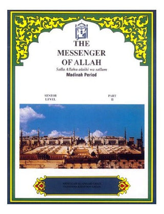 The Messenger of Allah Textbook Volume 2 (Madinah Period) By Abdullah Ghazi and Tasneema Khatoon,9781563161629,