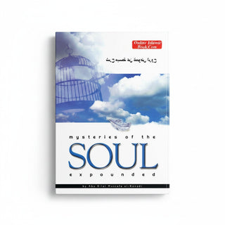 Mysteries of the Soul Expounded by Abu Bilal Mustafa al-Kanadi, softcover book exploring spiritual concepts and self-discovery.