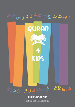 Quran 4 Kids Pupil’s Book One By Suzanne Elizabeth Kidd 9782987457183