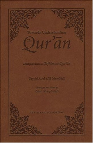 Towards Understanding the Quran Abridged Version (Pocket Size) Leather Bound By Sayyid Mawdudi 9780860375807