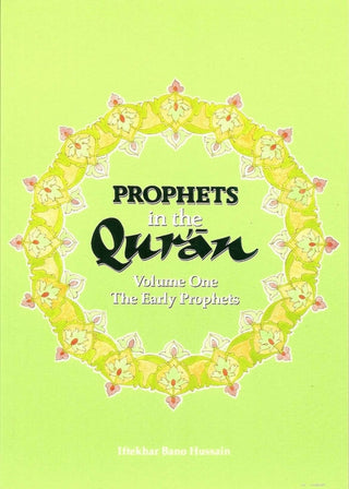 Prophets in the Quran Vol 1 By Iftekhar Bano Hussain,9781897940211,