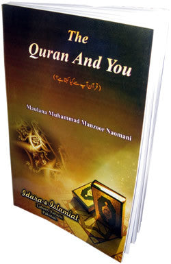 The Quran and You By Maulana Muhammad Manzooor Naomani,