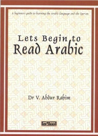 Lets begin to Read Arabic by Dr. V Abdur Rahim,