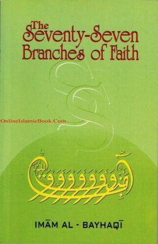 The Seventy Seven Branches of Faith By Imam al-Bayhaqi, Imam al-Qazwini,,