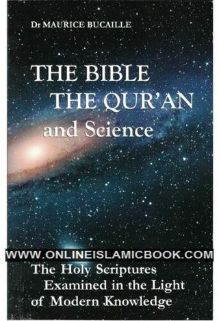 The Bible, the Qu'ran and Science: The Holy Scriptures Examined in the Light of Modern Knowledge By Dr. Maurice Bucaille
ISBN: 9781879402980