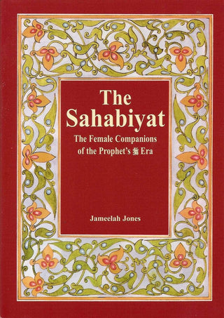 The Sahabiyat (RA) By Jameelah Jones,9781842000748,