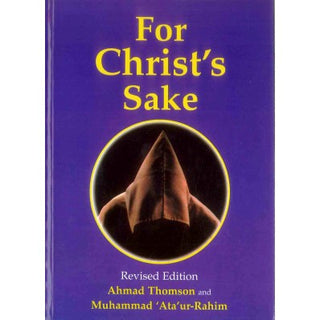 For Christ Sake By Ahmad Thomson,9781897940518,