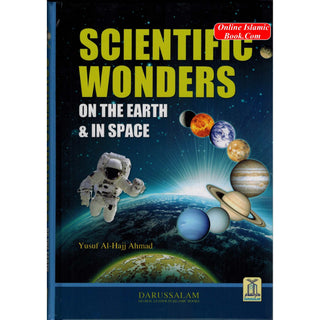 Scientific Wonders on the Earth & in Space By Yusuf Al-Hajj Ahmad