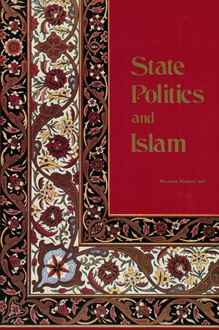 State Politics and Islam By Mumtaz Ahmad 9780892590582