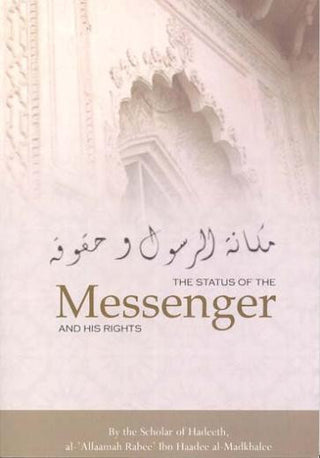 The Status of the Messenger & His Rights By Al-Allaamah Rabee Ibn Haadee Al-Madkhalee,9782987460091,