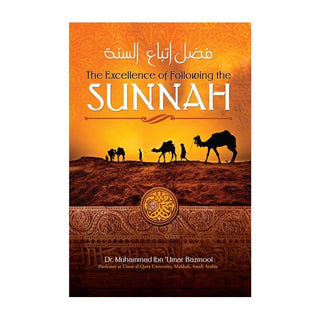 The Excellence of Following the Sunnah By Shaykh Muhammad Ibn 'Umar Bazmool,9781927012017,