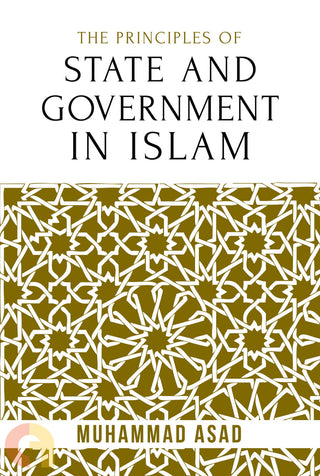 Principles of State and Government in Islam By Muhammad Asad,