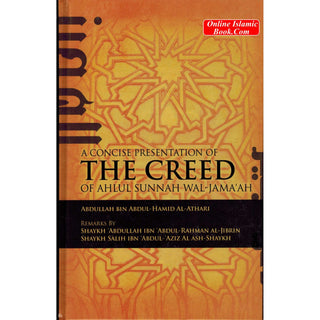 A Concise Presentation of the Creed of Ahlul Sunnah Wal- Jamaah By Abdullah Bin Abdul-Hamid Al-Athri