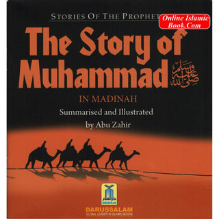 The Story of Muhammad (SAW) in Madina By Abu Zahir (Stories Of The Prophets)