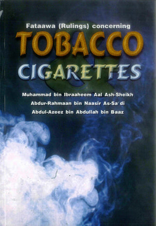 Fataawa ( Rulings ) concerning Tobacco Cigarettes By Abdullah bin baz,