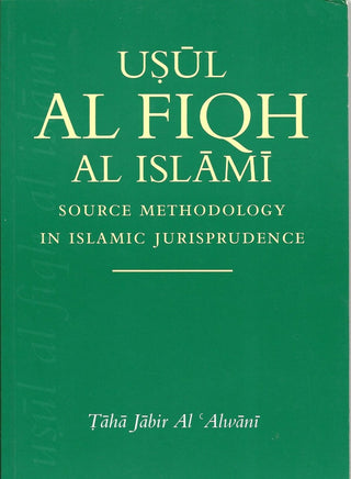 Usul Al Fiqh Al Islami Source Methodology in Islamic Jurisprudence By Taha Jabir Al Alwani 9780685702833