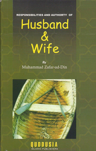 Responsibilities and Authority of Husband & Wife By Muhammad Zafar-ud-Din,