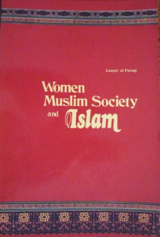 Women, Muslim Society And Islam By Lamya al-Faruqi 9780892590681