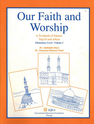 Our Faith and Worship Volume 2 (Textbook) By Abidullah Ghazi,9781563160608,