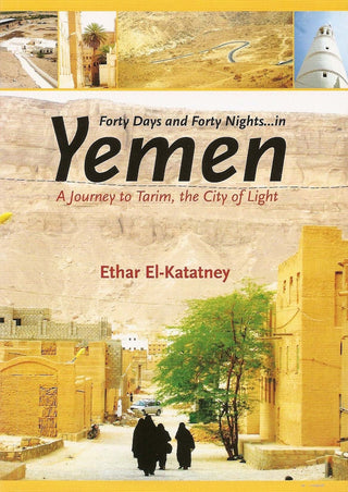 Forty Days & Forty Nights in Yemen By Ethar El-Katatney,9781842001196,